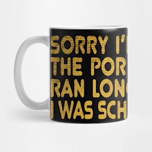 sorry i am late, the porn shoot Mug